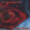 Giv'em Enough Dirt, 2004
