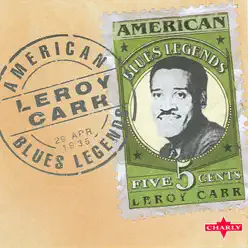 American Blues Legend - Leroy Carr