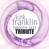 Kirk Franklin Smooth Jazz Tribute, 2007