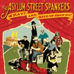 Asylum Street Spankers - Winning the War On Drugs