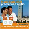 Promenade audio : Marrakech - De la Koutoubya à la Médina en passant par la Medersa Ben Youssef album lyrics, reviews, download