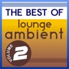 The Best of Lounge Ambient, Vol. 2, 2011