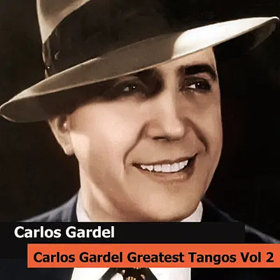 Carlos Gardel Greatest Tangos Vol 2 - Carlos Gardel
