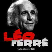 Léo Ferré : Greatest Hits (Remastered) - Léo Ferré