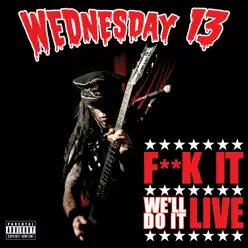 F**k It We'll Do It Live - Wednesday 13