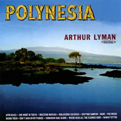 Polynesia - Arthur Lyman Polynesia - Arthur Lyman