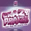 Crazy Praize, Vol. 1 album lyrics, reviews, download