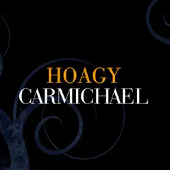 Hoagy Carmichael - Hoagy Carmichael Hoagy Carmichael - Hoagy Carmichael