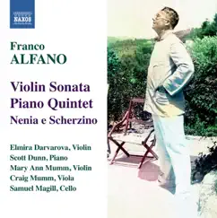 Alfano: Violin Sonata - Piano Quintet by Scott Dunn, Elmira Darvarova, Sam Magill, Mary Ann Mumm & Craig Mumm album reviews, ratings, credits
