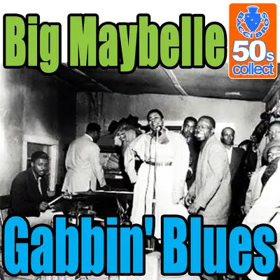 Gabbin' Blues (Digitally Remastered) - Single - Big Maybelle