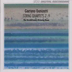 Donizetti: String Quartets Nos. 7-9 - Gaetano Donizetti Donizetti: String Quartets Nos. 7-9 - Gaetano Donizetti