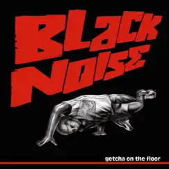 Getcha On the Floor by Black Noise album reviews, ratings, credits