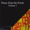 Peace from the Porch, Vol. 3