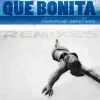 Stream & download Que Bonita Remixes - Single