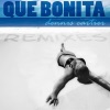 Que Bonita Remixes - Single