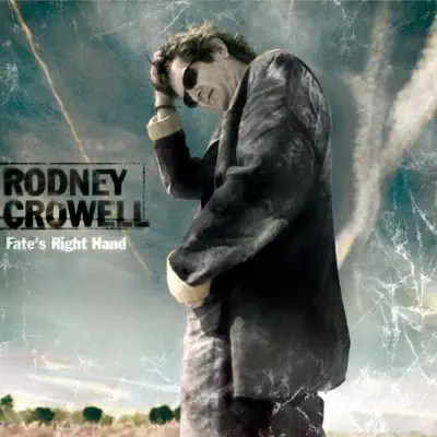 Fate's Right Hand - Rodney Crowell