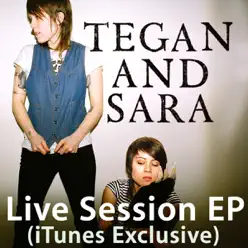 Live Session (iTunes Exclusive) - EP - Tegan & Sara