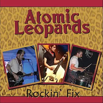 Rockin' Fix - Atomic Leopards Rockin' Fix - Atomic Leopards