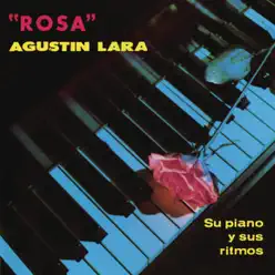 Rosa - Agustín Lara