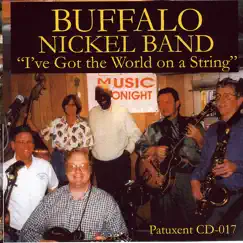 I've Got the World On a String by Buffalo Nickel Band album reviews, ratings, credits