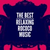 The Best Relaxing Rococo Music