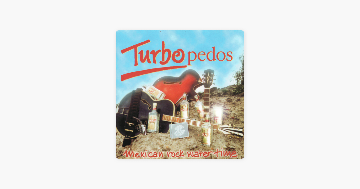 Mexican Rock Water Time By Turbopedos On Apple Music