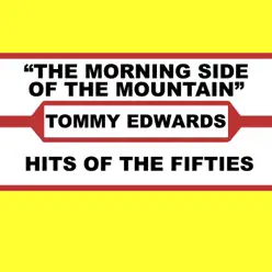 The Morning Side of the Mountain - Tommy Edwards The Morning Side of the Mountain - Tommy Edwards