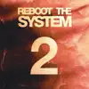 Stream & download Reboot The System Part 2