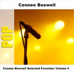 Connee Boswell - Selected Favorites, Volume 4 - Connee Boswell Connee Boswell - Selected Favorites, Volume 4 - Connee Boswell