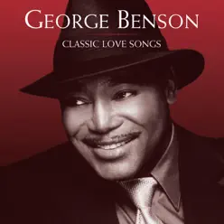 Classic Love Songs - George Benson