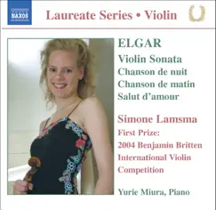 Elgar: Violin Sonata, chanson de nuit, Chanson de matin, Salut d'amour (Laureate Series - Violin) by Simone Lamsma & Yurie Miura album reviews, ratings, credits