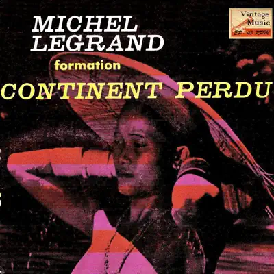 Vintage Dance Orchestras No. 139 - EP: Continent Perdu - Michel Legrand & His Orchestra Vintage Dance Orchestras No. 139 - EP: Continent Perdu - Michel Legrand & His Orchestra