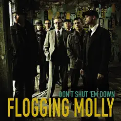 Don't Shut 'Em Down - Single - Flogging Molly