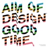 Aim of Design Good Time