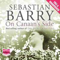 Sebastian Barry - On Canaan's Side (Unabridged) artwork