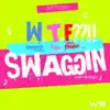 Stream & download Swaggin W.T.F??!!