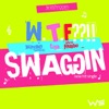 Swaggin W.T.F??!! - Single