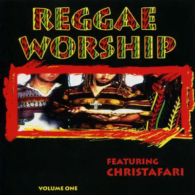 Reggae Worship, Vol. 1 - Christafari Reggae Worship, Vol. 1 - Christafari