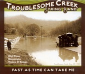 Troublesome Creek String Band - Adieu False Heart