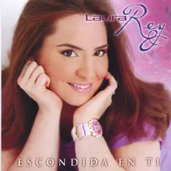 Escondida En Ti - Laura Rey Escondida En Ti - Laura Rey