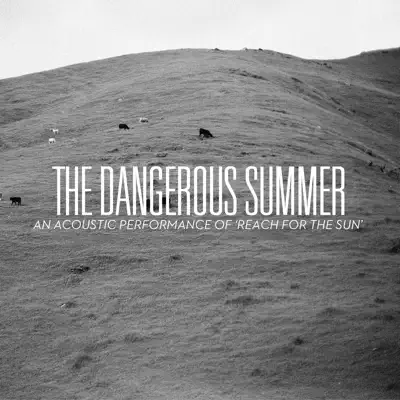 An Acoustic Performance Of Reach For The Sun - The Dangerous Summer