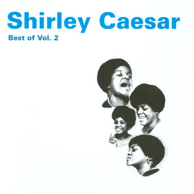 The Best of Shirley Caesar, Vol. 2 - Shirley Caesar