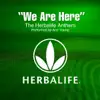 We Are Here (The Herbalife Anthem) - Single album lyrics, reviews, download