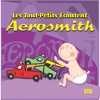 Les Tout - Petits Ecoutent Aerosmith