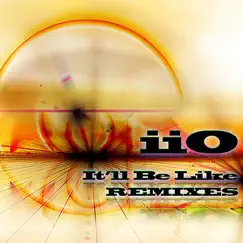 It'll Be Like (feat. Nadia Ali) - Remixes by Iio album reviews, ratings, credits