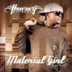 Material Girl (feat. Jay Vado) - Single by Harvey Stripes album reviews, ratings, credits
