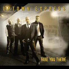 Take You There by Uptown Express album reviews, ratings, credits