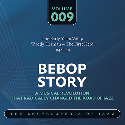Woody Herman - The First Herd (1944-46) The Early Years, Vol. 9 - Woody Herman