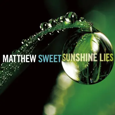 Sunshine Lies - Matthew Sweet