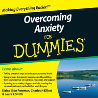 Elaine Iljon Foreman, Charles H. Elliott & Laura L. Smith - Overcoming Anxiety For Dummies Audiobook artwork